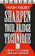 Sharpen Your Bridge Technique: How to Think Like an Expert (Master Bridge Series)