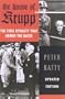 The House of Krupp: The Steel Dynasty that Armed the Nazis