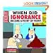 When Did Ignorance Become A Point Of View