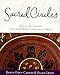 Sacred Circles: A Guide To Creating Your Own Women's Spirituality Group