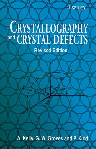 Crystallography and Crystal Defects, Revised Edition