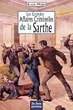 Sarthe Grandes Affaires Criminelles