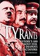 Tyrants: History's 100 Most Evil Despots & Dictators