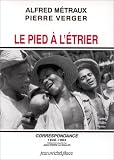Le pied à l\'étrier: Correspondance, 12 mars 1946-5 avril 1963