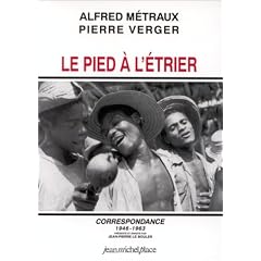 Le pied � l'�trier: Correspondance, 12 mars 1946-5 avril 1963