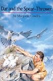 Dar and the Spear Thrower by Marjorie Cowley (October 18,1996)