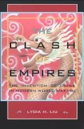 The Clash of Empires: The Invention of China in Modern World Making