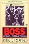 Boss: Richard J. Daley of Chicago Boss: Richard J. Daley of Chicago