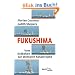 Fukushima: Vom Erdbeben zur atomaren Katastrophe