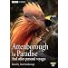 Attenborough in Paradise and O