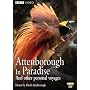 Attenborough in Paradise and Other Personal Voyages