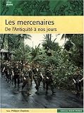 Les mercenaires : De l\'Antiquité à nos jours