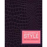 The Handbook of Style: Expert Fashion and Beauty Advice Every 
Woman Should Know