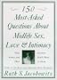 150 Most-Asked Questions About Midlife Sex, Love, and Intimacy: What Women and Their Partners Really Want to Know