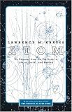 Atom : An Odyssey from the Big Bang to Life on Earth...and Beyond