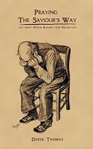 Praying The Saviour's Way