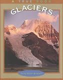 Glaciers (True Book)
