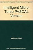 The intelligent micro : Turbo Pascal version