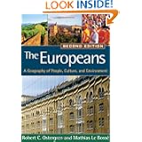 The Europeans, Second Edition: A Geography of People, Culture, and Environment (Texts In Regional Geography) by Robert C. Ostergren and Mathias Le Bosse