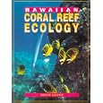 Hawaiian Coral Reef Ecology by  David Gulko