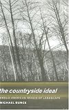The Countryside Ideal: Anglo-America Landscape