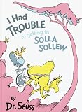 I Had Trouble in Getting to Solla Sollew: (Reissue) (Classic Seuss)
