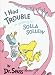 I Had Trouble in Getting to Solla Sollew: (Reissue) (Classic Seuss)