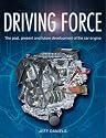 Driving Force  The Past, Present and Future Development of the Car Engine