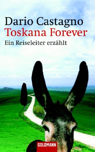 City Travel Guides Discounted  Bücher : Toskana Forever: Ein Reiseleiter erzählt