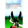 Toskana Forever: Ein Reiseleiter erz�hlt
