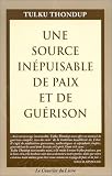 Une source in�puisable de paix et de gu�rison par Thondup