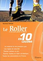 Le Roller et tout pour patiner en libert&eacute; en 10 le&ccedil;ons