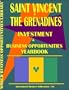 Saint Vincent and The Grenadines Investment & Business Opportunities Yearbook (World Investment & Business Opportunities Library)
