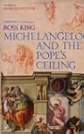 Michelangelo and The Pope's Ceiling