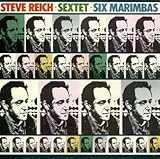 Steve Reich: Sextet; Six Marimbas　６台のマリンバ