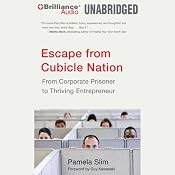Escape from Cubicle Nation: From Corporate Prisoner to Thriving Entrepreneur | [Pamela Slim]