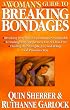 A Woman's Guide to Breaking Bondages (Woman's Guides)