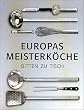 Europ�ische Meisterk�che bitten zu Tisch