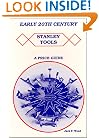 Early 20th (Twentieth) Century Stanley Tools - A Price Guide With 1909 & 1926 Catalog