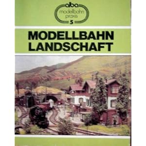 Modellbahn Landschaft. Viele praktische Tips für Planung und Gestaltung [Taschenbuch]