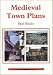 Medieval Town Plans (Shire Archaeology Series Mediaeval)