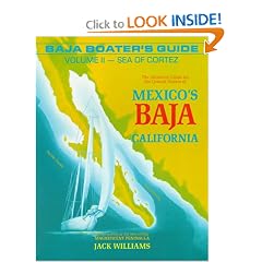 Baja Boater's Guide: The Sea of Cortez : The Definitive Guide for the Coastal Waters of Mexico's Baja California
