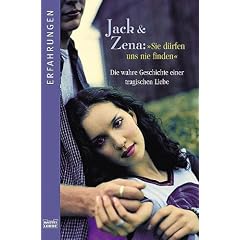 Jack und Zena. Sie d�rfen uns nie finden: Die wahre Geschichte einer tragischen Liebe (Bastei-L�bbe Taschenb�cher)