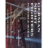 German Night Fighters in World War II: Ar 234-Do 217-Do 335-Ta 154-He 219-Ju 88-Ju 388-Bf 110-Me 262 Etc. (Schiffer... by Manfred Griehl