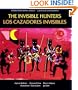 The Invisible Hunters/Los cazadores invisibles (Stories from Central America =)