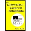 The Lighter Side of Classroom Management