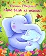 Titouan l'�l�phant aime tant sa maman
