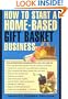 How to Start a Home-Based Gift Basket Business