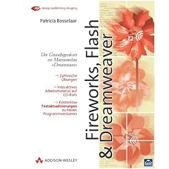 Fireworks, Flash und Dreamweaver. Der Grundlagenkurs zu Macromedias "Dreamteam". Mit CD-ROM.