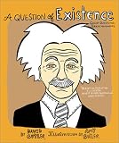 A Question of Existence: Great Questions, Great Answers (Question Of)